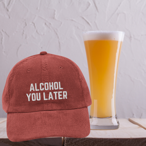 Alcohol You Later Vintage Corduroy Cap