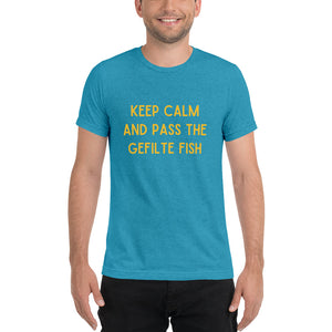 Keep Calm and Pass the Gefilte Fish Design Short Sleeve Tri-Blend T-Shirt - Durable & Super Comfortable Unisex