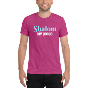 Shalom My Peeps Design Short Sleeve Tri-Blend T-Shirt - Durable & Super Comfortable Unisex