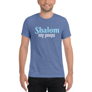 Shalom My Peeps Design Short Sleeve Tri-Blend T-Shirt - Durable & Super Comfortable Unisex