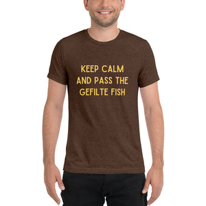 Keep Calm and Pass the Gefilte Fish Design Short Sleeve Tri-Blend T-Shirt - Durable & Super Comfortable Unisex