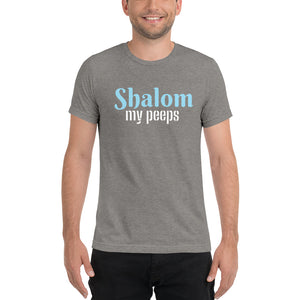 Shalom My Peeps Design Short Sleeve Tri-Blend T-Shirt - Durable & Super Comfortable Unisex