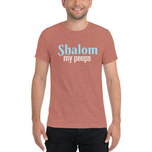 Shalom My Peeps Design Short Sleeve Tri-Blend T-Shirt - Durable & Super Comfortable Unisex