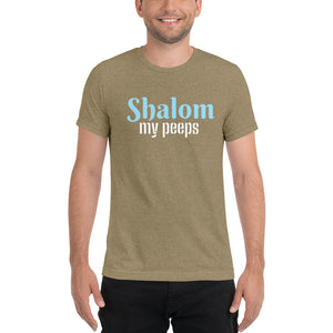 Shalom My Peeps Design Short Sleeve Tri-Blend T-Shirt - Durable & Super Comfortable Unisex