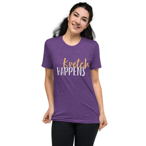 Kvetch Happens Design Short Sleeve Tri-Blend T-Shirt - Durable & Super Comfortable Unisex