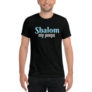 Shalom My Peeps Design Short Sleeve Tri-Blend T-Shirt - Durable & Super Comfortable Unisex