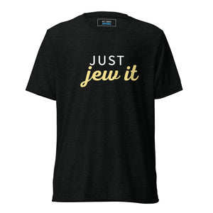 Just Jew It Design Short Sleeve Tri-Blend T-Shirt - Durable & Super Comfortable Unisex