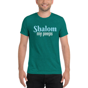 Shalom My Peeps Design Short Sleeve Tri-Blend T-Shirt - Durable & Super Comfortable Unisex