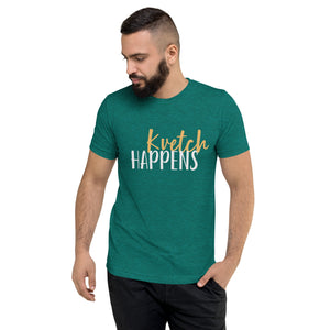 Kvetch Happens Design Short Sleeve Tri-Blend T-Shirt - Durable & Super Comfortable Unisex