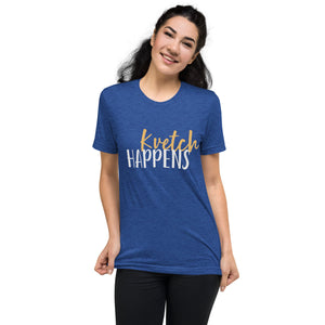 Kvetch Happens Design Short Sleeve Tri-Blend T-Shirt - Durable & Super Comfortable Unisex