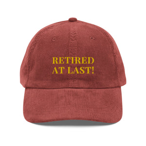 Retired At Last Vintage Corduroy Cap 3D Puff